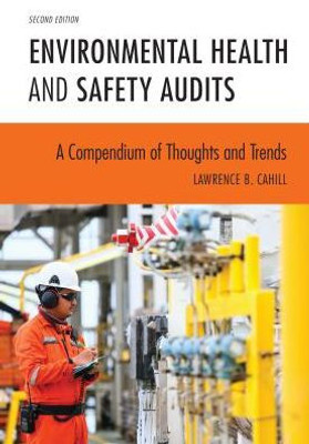 Environmental Health And Safety Audits: A Compendium Of Thoughts And Trends