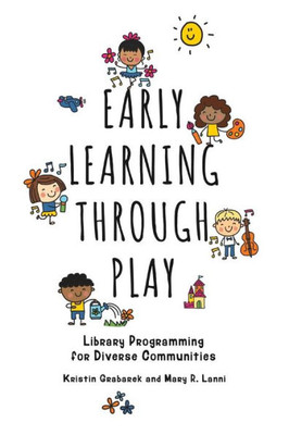 Early Learning Through Play: Library Programming For Diverse Communities