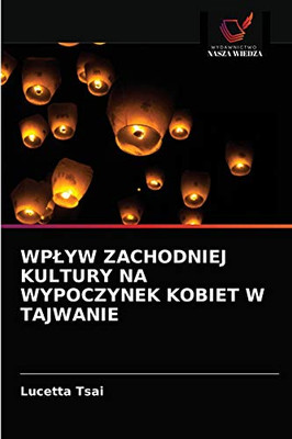 Wplyw Zachodniej Kultury Na Wypoczynek Kobiet W Tajwanie (Polish Edition)