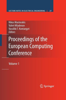 Proceedings Of The European Computing Conference: Volume 1 (Lecture Notes In Electrical Engineering, 27)