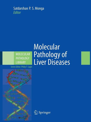 Molecular Pathology Of Liver Diseases (Molecular Pathology Library, 5)