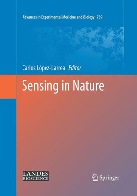 Sensing In Nature (Advances In Experimental Medicine And Biology, 739)