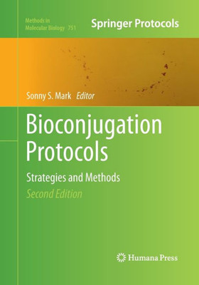 Bioconjugation Protocols: Strategies And Methods (Methods In Molecular Biology, 751)