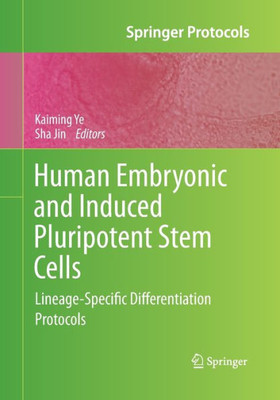 Human Embryonic And Induced Pluripotent Stem Cells: Lineage-Specific Differentiation Protocols (Springer Protocols Handbooks)