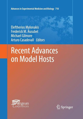 Recent Advances On Model Hosts (Advances In Experimental Medicine And Biology, 710)