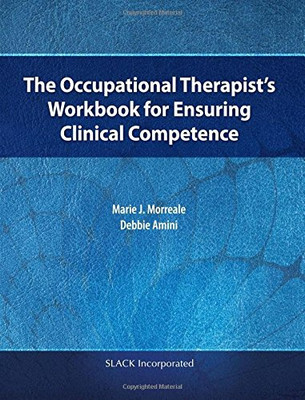 The Occupational Therapist's Workbook For Ensuring Clinical Competence