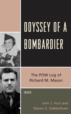 Odyssey Of A Bombardier: The Pow Log Of Richard M. Mason