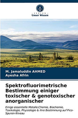 Spektrofluorimetrische Bestimmung einiger toxischer & genotoxischer anorganischer (German Edition)