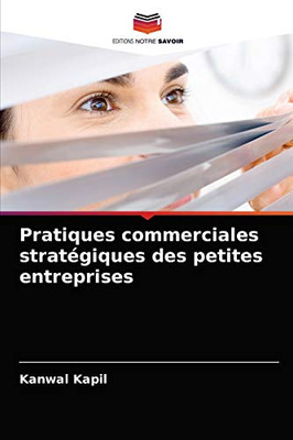 Pratiques commerciales stratégiques des petites entreprises (French Edition)