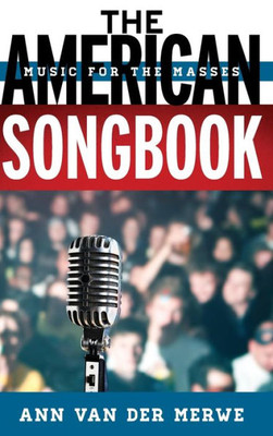 The American Songbook: Music For The Masses (Tempo: A Rowman & Littlefield Music Series On Rock, Pop, And Culture)