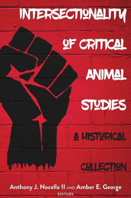 Intersectionality Of Critical Animal Studies (Radical Animal Studies And Total Liberation)