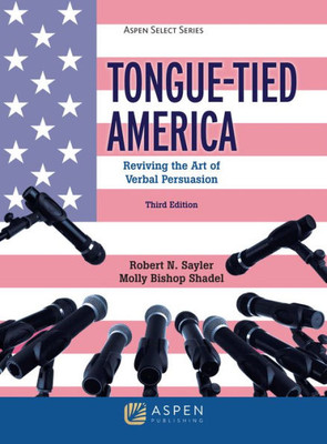 Aspen Select Series Tongue-Tied America: Reviving The Art Of Verbal Persuasion