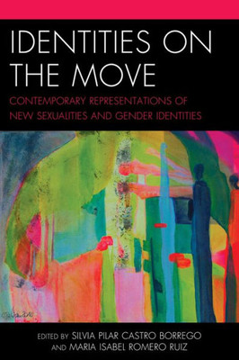Identities On The Move: Contemporary Representations Of New Sexualities And Gender Identities
