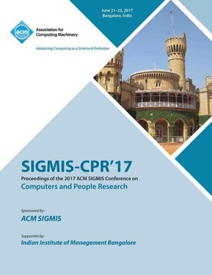 Sigmis-Cpr '17: Computers And People Research Conference