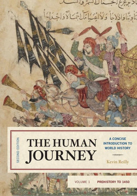 The Human Journey: A Concise Introduction To World History, Prehistory To 1450 (Volume 1)