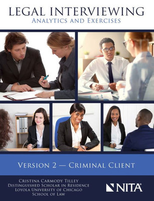 Legal Interviewing: Analytics And Exercises Version Two - Criminal Client (Nita)