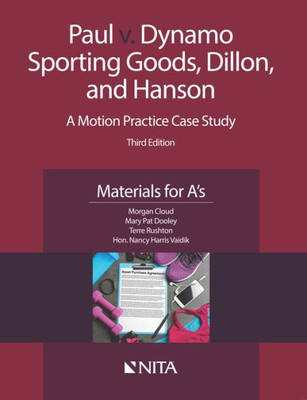 Paul V. Dynamo Sporting Goods, Dillon, And Hanson: A Motion Practice Case Study Third Edition Materials For A's (Nita)