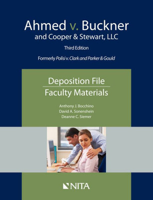 Ahmed V. Buckner And Cooper & Stewart, Llc, Formerly Polisi V. Clark And Parker & Gould: Deposition File, Faculty Materials (Nita)