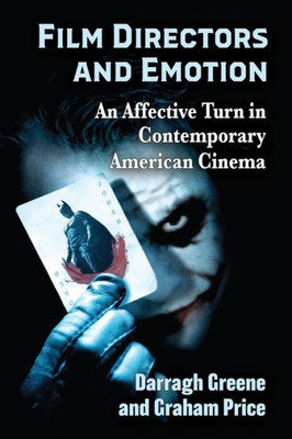 Film Directors And Emotion: An Affective Turn In Contemporary American Cinema