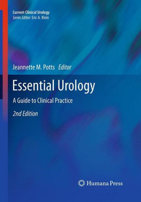 Essential Urology: A Guide To Clinical Practice (Current Clinical Urology)