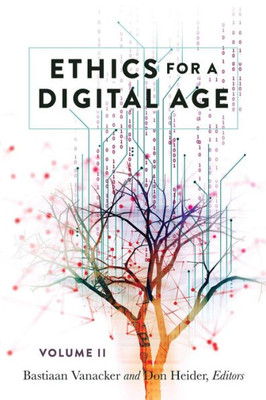 Ethics For A Digital Age, Vol. Ii (Digital Formations)
