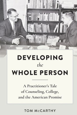 Developing The Whole Person: A Practitioner's Tale Of Counseling, College, And The American Promise