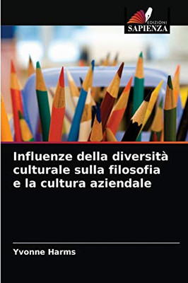 Influenze della diversità culturale sulla filosofia e la cultura aziendale (Italian Edition)