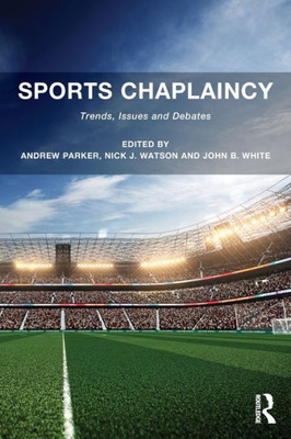 Sports Chaplaincy: Trends, Issues And Debates