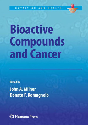Bioactive Compounds And Cancer (Nutrition And Health)