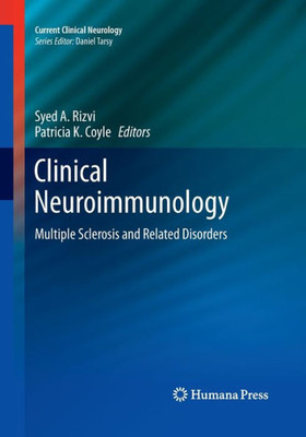 Clinical Neuroimmunology: Multiple Sclerosis And Related Disorders (Current Clinical Neurology)