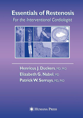 Essentials Of Restenosis: For The Interventional Cardiologist (Contemporary Cardiology)