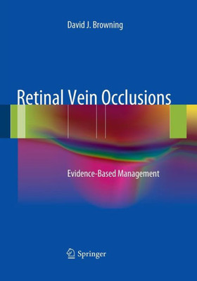 Retinal Vein Occlusions: Evidence-Based Management