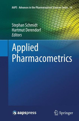 Applied Pharmacometrics (Aaps Advances In The Pharmaceutical Sciences Series, 14)