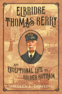 Elbridge Thomas Gerry: An Exceptional Life In Gilded Gotham