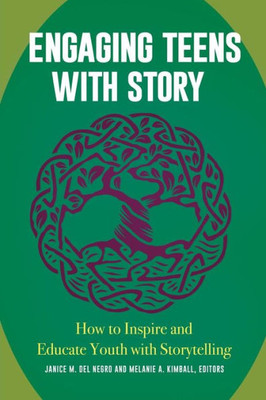 Engaging Teens With Story: How To Inspire And Educate Youth With Storytelling