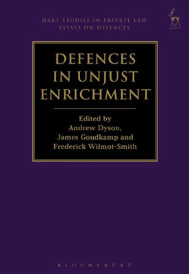 Defences In Unjust Enrichment (Hart Studies In Private Law: Essays On Defences)