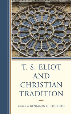 T. S. Eliot And Christian Tradition