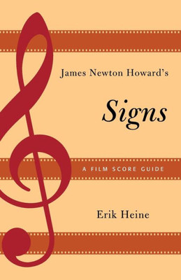 James Newton Howard's Signs: A Film Score Guide (Volume 17) (Film Score Guides, 17)