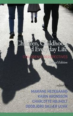 Children, Childhood, And Everyday Life: Children's Perspectives, 2Nd Edition