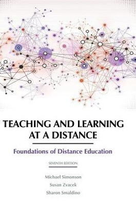 Teaching And Learning At A Distance: Foundations Of Distance Education 7Th Edition