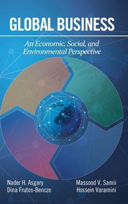 Global Business: An Economic, Social, And Environmental Perspective