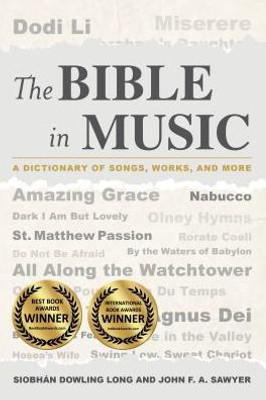 The Bible In Music: A Dictionary Of Songs, Works, And More