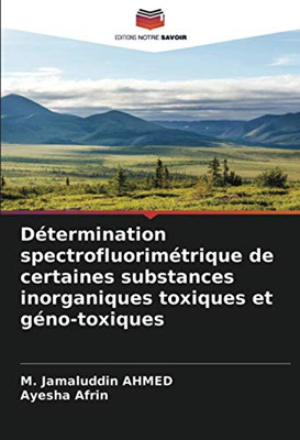 Détermination spectrofluorimétrique de certaines substances inorganiques toxiques et géno-toxiques (French Edition)