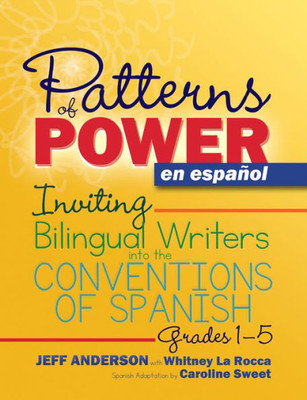 Patterns Of Power En Espanol: Inviting Bilingual Writers Into The Conventions Of Spanish