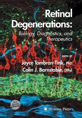 Retinal Degenerations: Biology, Diagnostics, And Therapeutics (Ophthalmology Research)