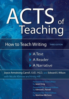 Acts Of Teaching: How To Teach Writing: A Text, A Reader, A Narrative