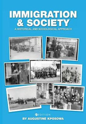 Immigration And Society: A Historical And Sociological Approach