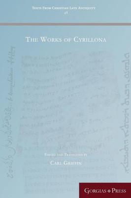 The Works Of Cyrillona (Texts From Christian Late Antiquity)