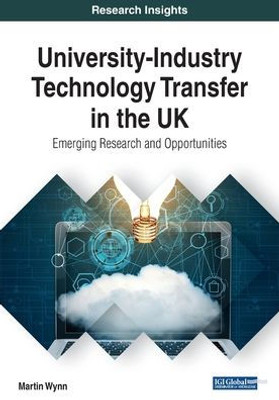 University-Industry Technology Transfer In The Uk: Emerging Research And Opportunities