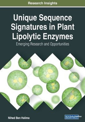 Unique Sequence Signatures In Plant Lipolytic Enzymes: Emerging Research And Opportunities